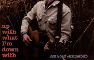 cover art for the album up with what I'm down with by the holy childhood